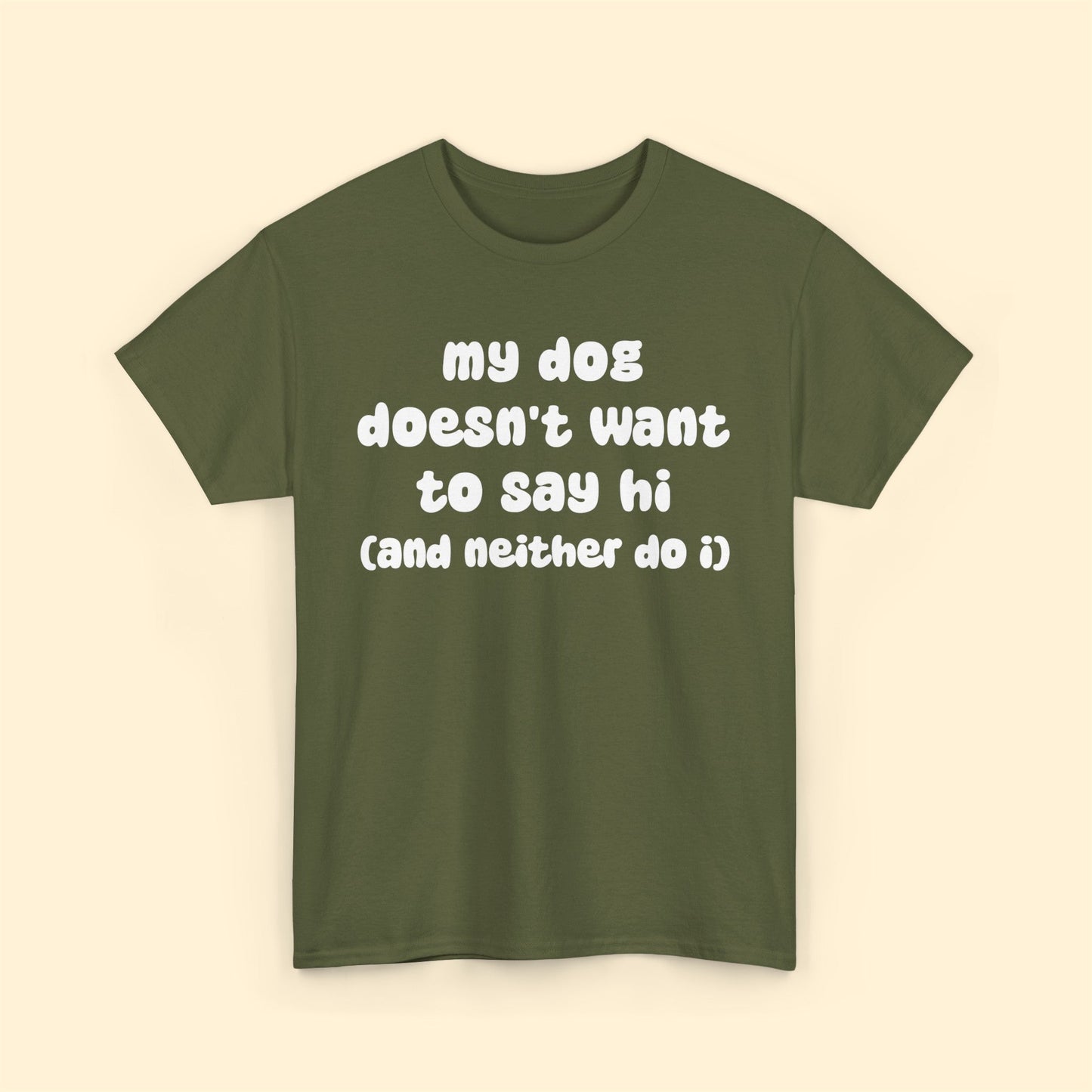 My Dog Doesn't Want to Say Hi (and Neither Do I) | Text Tees - Detezi Designs-84800766043336756911