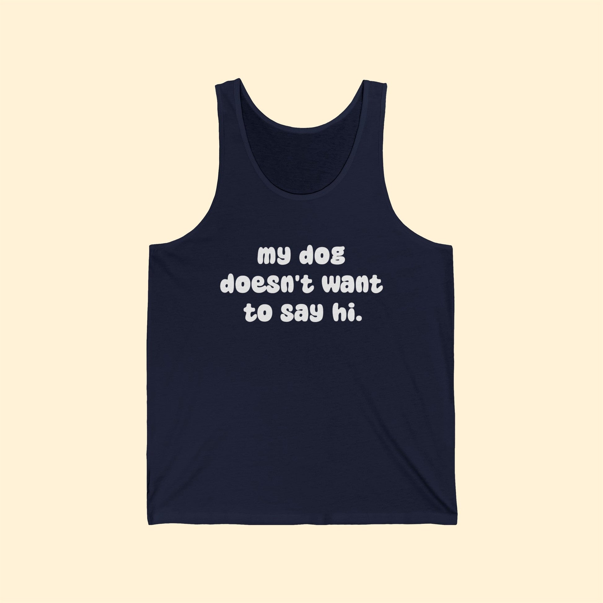 My Dog Doesn't Want To Say Hi | Unisex Tank - Detezi Designs-14848711045631569534