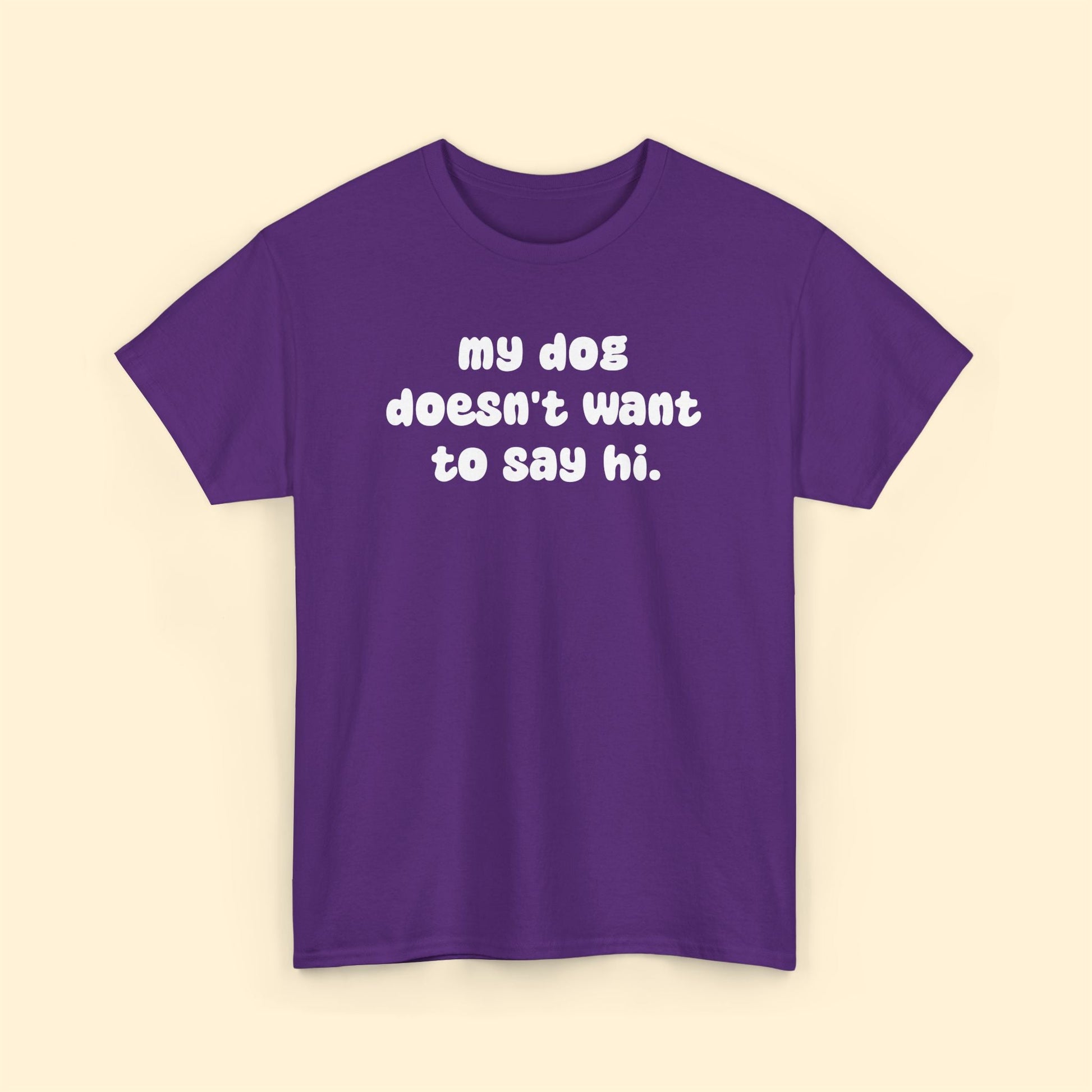 My Dog Doesn't Want to Say Hi | Unisex Tee - Detezi Designs - 33880620984663634959
