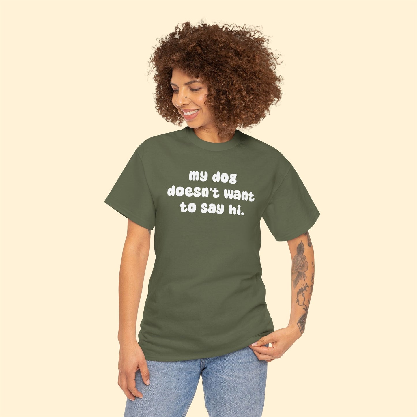 My Dog Doesn't Want to Say Hi | Unisex Tee - Detezi Designs - 44728317287285438475