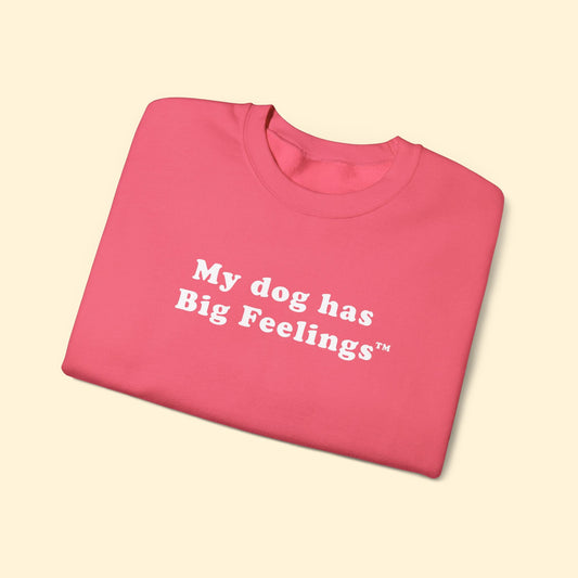 My Dog Has Big Feelings™ | Crewneck Sweatshirt - Detezi Designs - 77119602703965495919