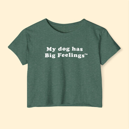 My Dog Has Big Feelings™ | Festival Crop Top - Detezi Designs - 18064837816601502605