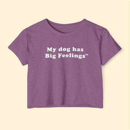 My Dog Has Big Feelings™ | Festival Crop Top - Detezi Designs - 32468452276212413640