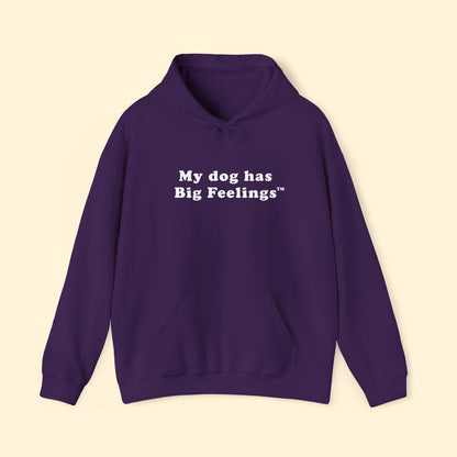 My Dog Has Big Feelings™ | Hooded Sweatshirt - Detezi Designs - 81726418386190767095