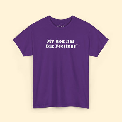 My Dog Has Big Feelings™ | T-shirt - Detezi Designs - 15911552796597436714