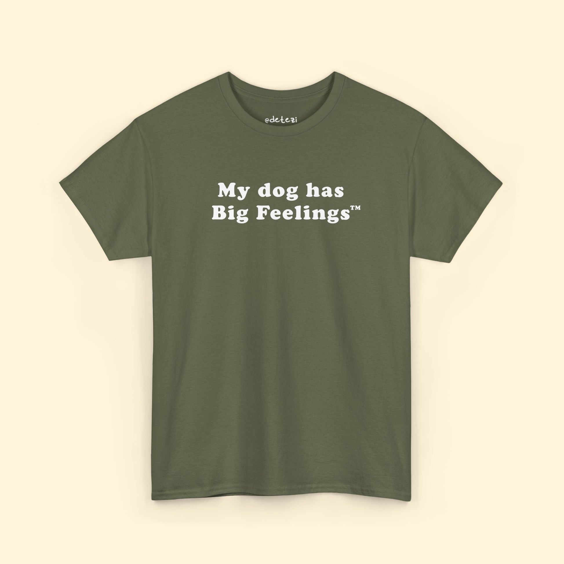My Dog Has Big Feelings™ | T-shirt - Detezi Designs - 15911552796597436714
