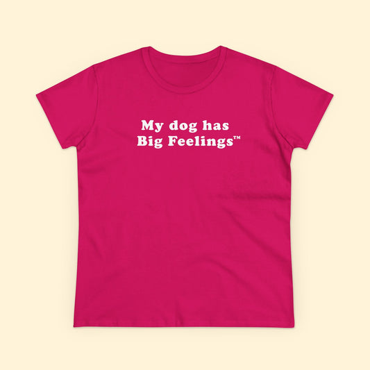 My Dog Has Big Feelings™ | Women's Midweight Cotton Tee - Detezi Designs - 22954835787835981939