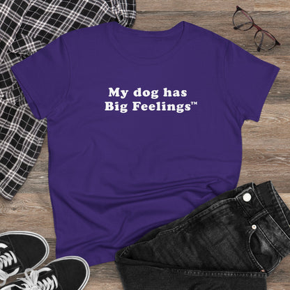 My Dog Has Big Feelings™ | Women's Midweight Cotton Tee - Detezi Designs - 22954835787835981939