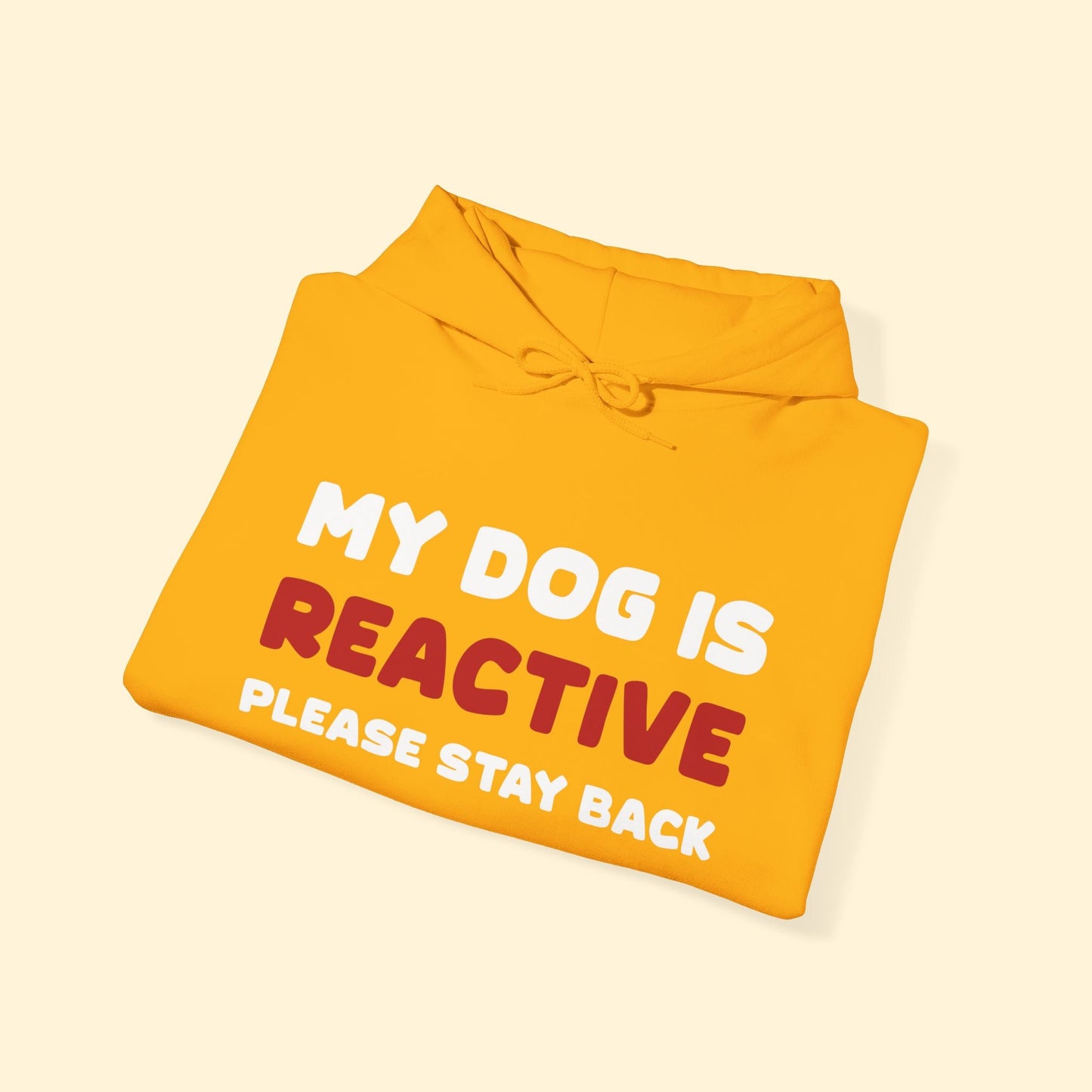 My Dog Is Reactive | 2 - Sided Print | Hooded Sweatshirt - Detezi Designs - 17154282637668776096