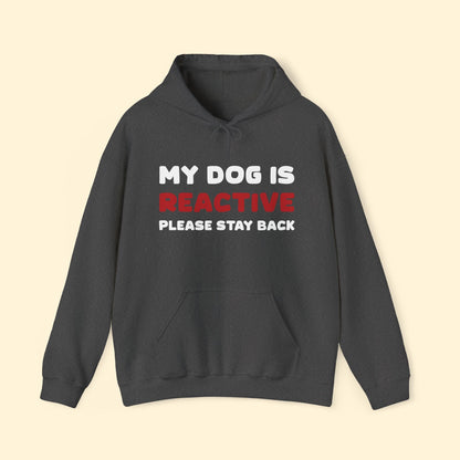 My Dog Is Reactive | 2 - Sided Print | Hooded Sweatshirt - Detezi Designs - 17154282637668776096