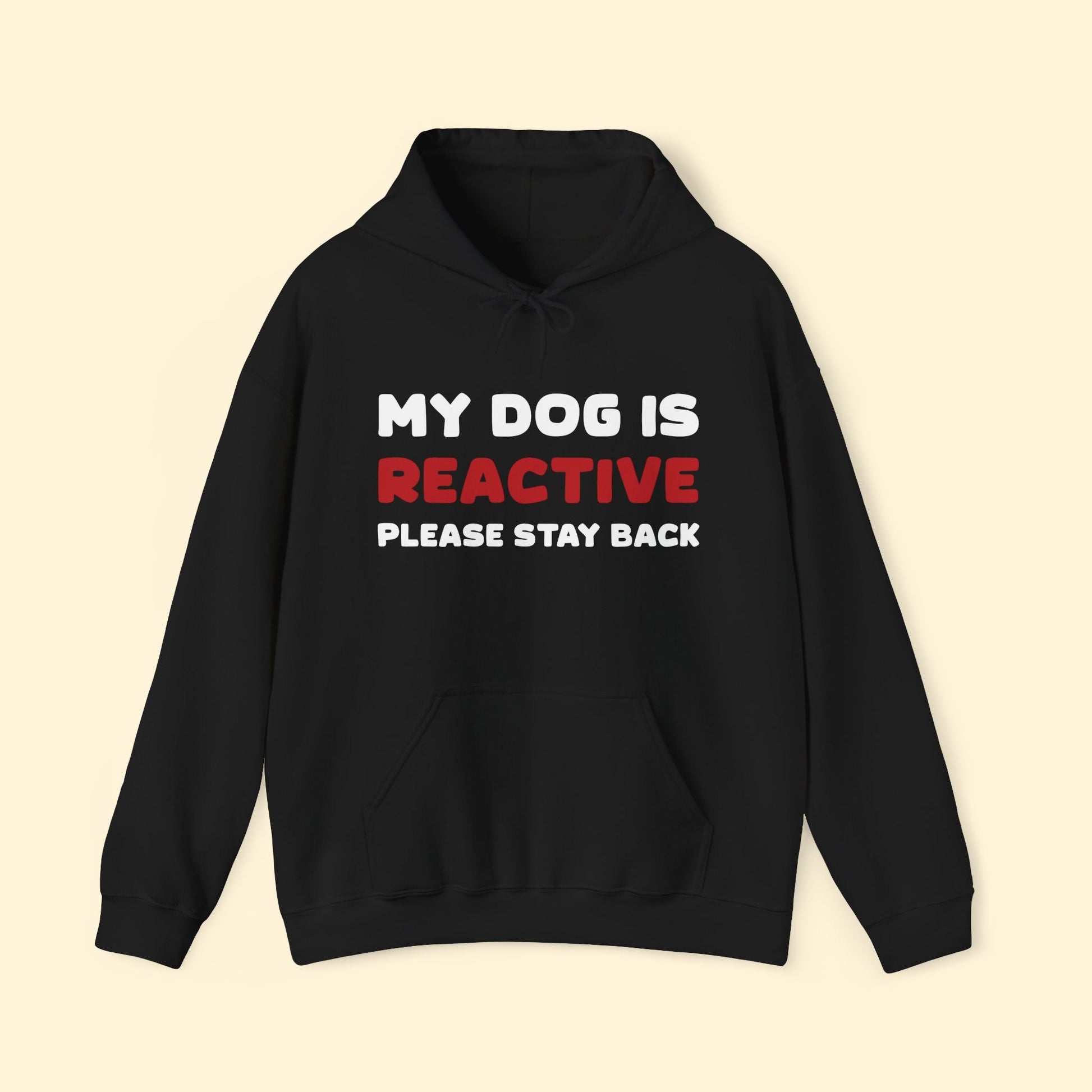My Dog Is Reactive | 2 - Sided Print | Hooded Sweatshirt - Detezi Designs - 24389689984392130461