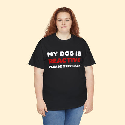 My Dog Is Reactive | 2-Sided Print | T-shirt - Detezi Designs-10445047449059284048
