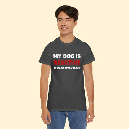 My Dog Is Reactive | 2-Sided Print | T-shirt - Detezi Designs-24191227428399030328