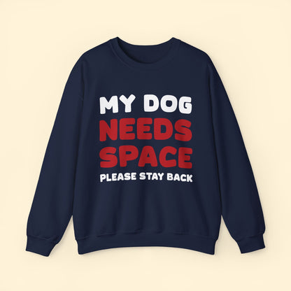 My Dog Needs Space | 2 - Sided Print | Crewneck Sweatshirt - Detezi Designs - 11255355797554772758