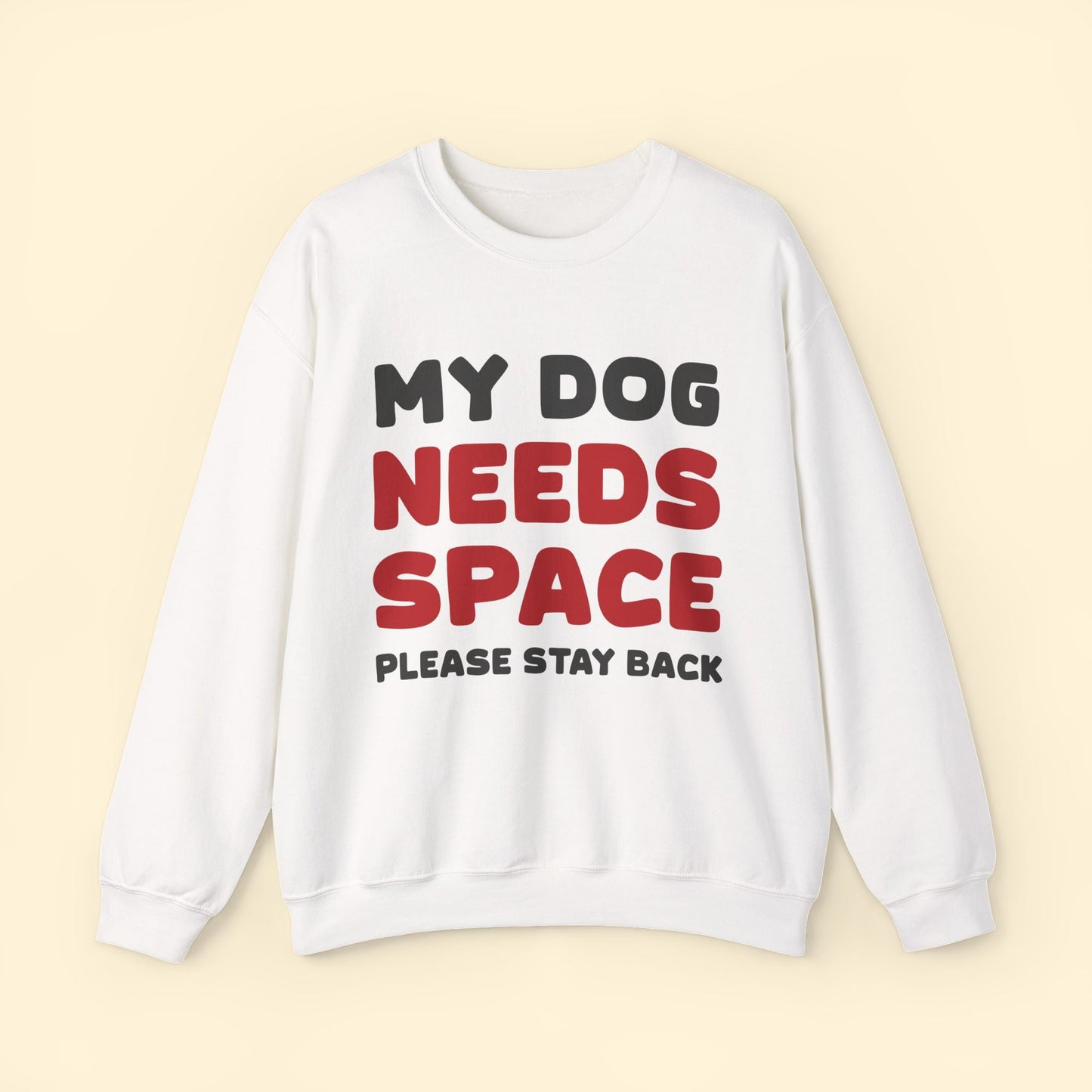 My Dog Needs Space | 2 - Sided Print | Crewneck Sweatshirt - Detezi Designs - 20047249774570447171