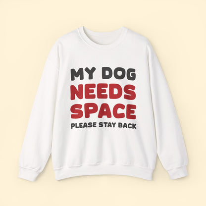 My Dog Needs Space | 2 - Sided Print | Crewneck Sweatshirt - Detezi Designs - 20047249774570447171