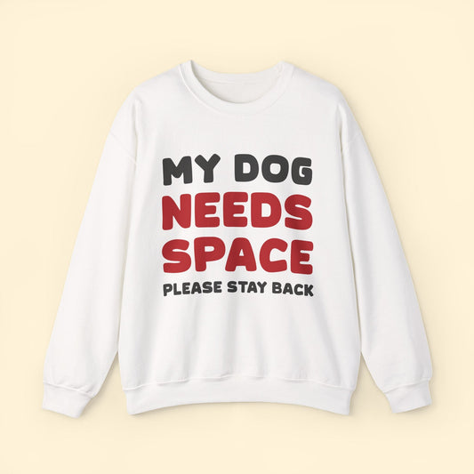 My Dog Needs Space | 2 - Sided Print | Crewneck Sweatshirt - Detezi Designs - 20047249774570447171