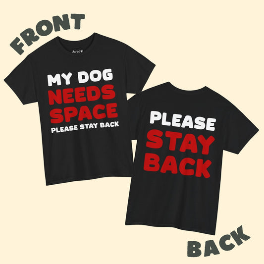 My Dog Needs Space | 2-Sided Print | T-shirt - Detezi Designs-20549427220924604346