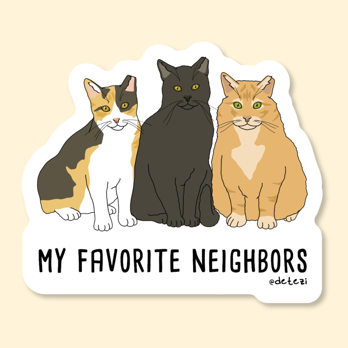 My Favorite Neighbors | Vinyl Sticker