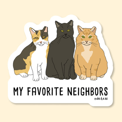 My Favorite Neighbors | Vinyl Sticker