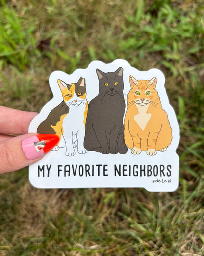 My Favorite Neighbors | Vinyl Sticker