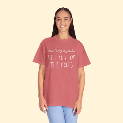 New Year's Resolution: Pet All Of The Cats | Comfort Colors Unisex T-shirt - Detezi Designs - 14325772500076052223