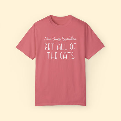 New Year's Resolution: Pet All Of The Cats | Comfort Colors Unisex T-shirt - Detezi Designs - 14325772500076052223