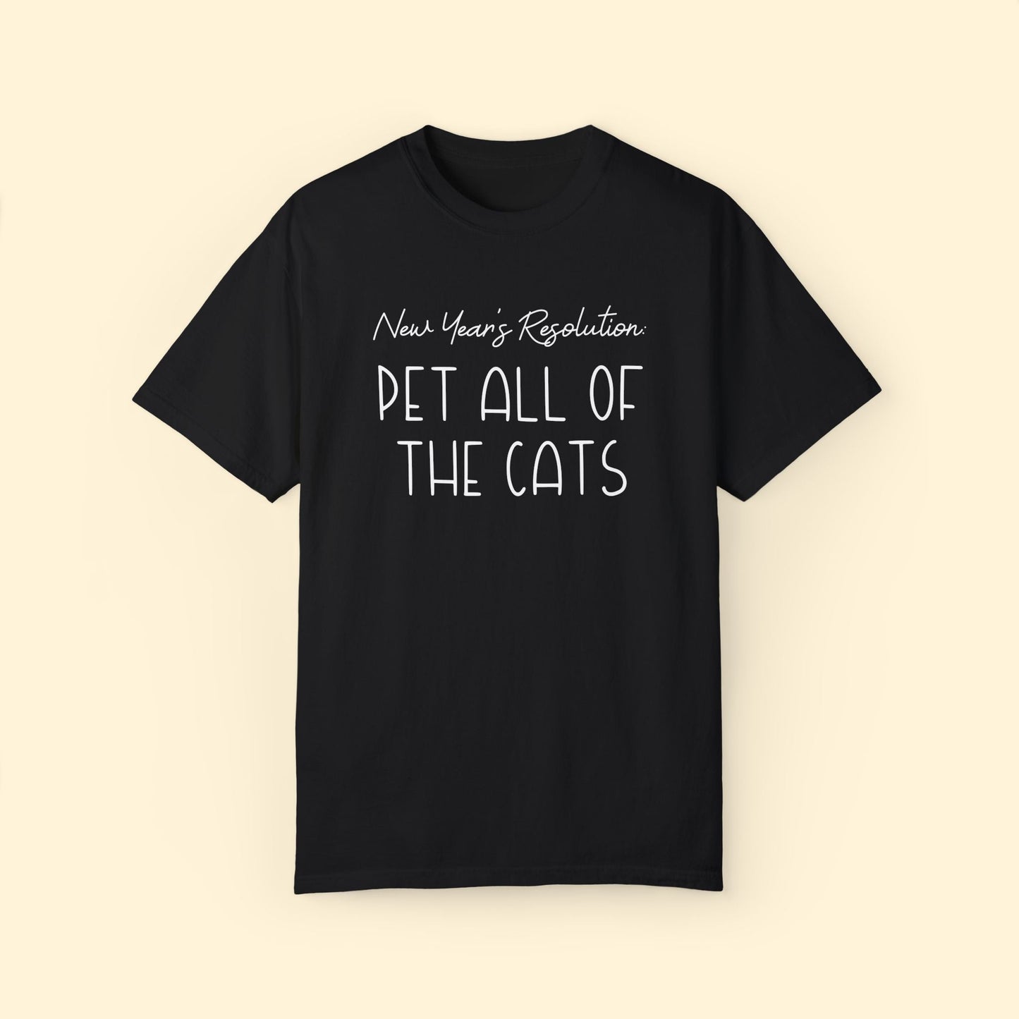 New Year's Resolution: Pet All Of The Cats | Comfort Colors Unisex T-shirt - Detezi Designs - 33306296525184784138