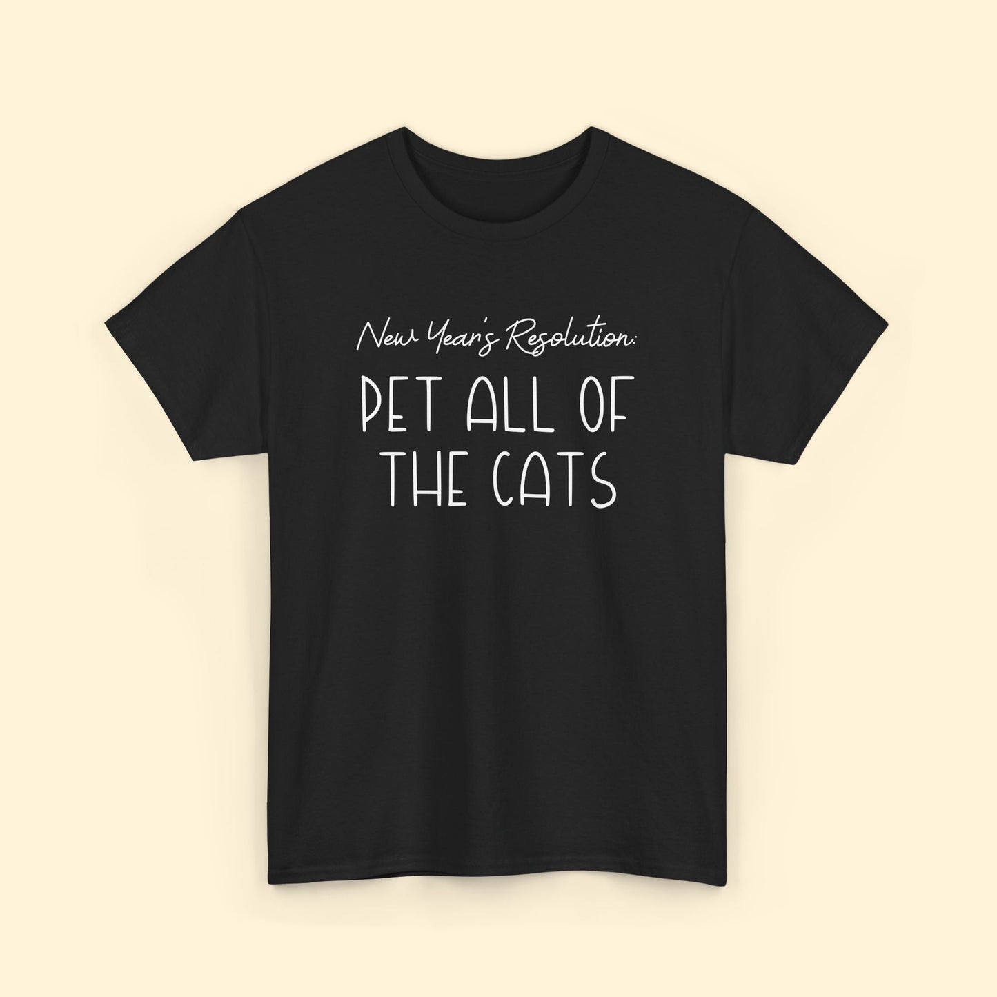 New Year's Resolution: Pet All Of The Cats | Unisex Tee - Detezi Designs - 10852387764767205546