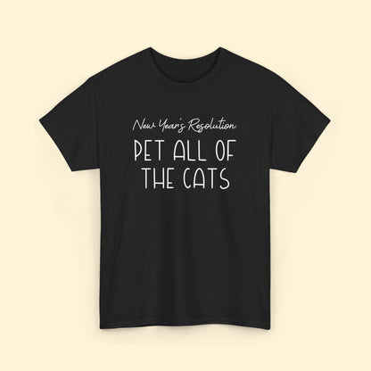 New Year's Resolution: Pet All Of The Cats | Unisex Tee - Detezi Designs - 10852387764767205546