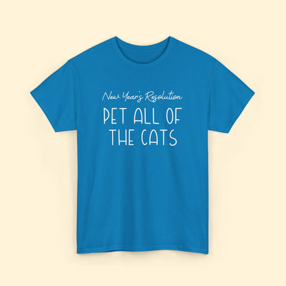 New Year's Resolution: Pet All Of The Cats | Unisex Tee - Detezi Designs - 50064639608155096773