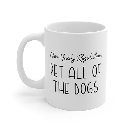 New Year's Resolution: Pet All Of The Dogs | 11oz Mug - Detezi Designs - 27792226495740397252