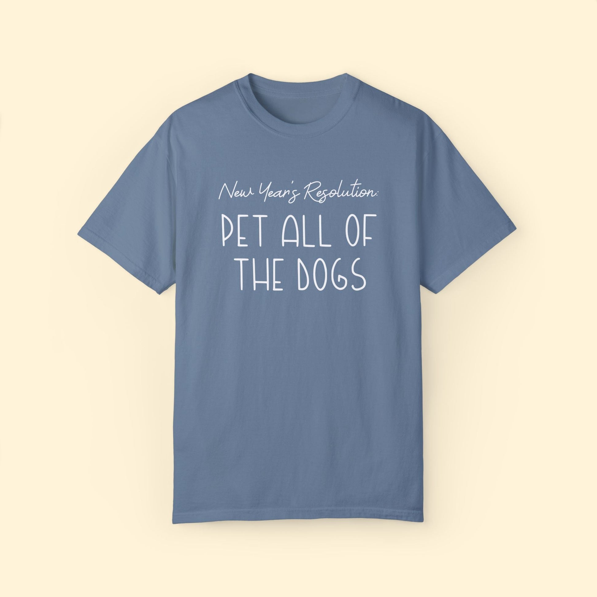 New Year's Resolution: Pet All Of The Dogs | Comfort Colors Unisex T-shirt - Detezi Designs - 29269333592094363230