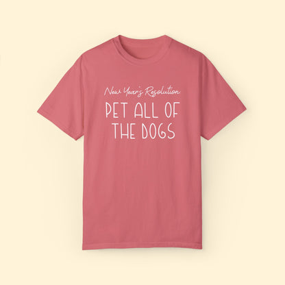 New Year's Resolution: Pet All Of The Dogs | Comfort Colors Unisex T-shirt - Detezi Designs - 32494254186496218035