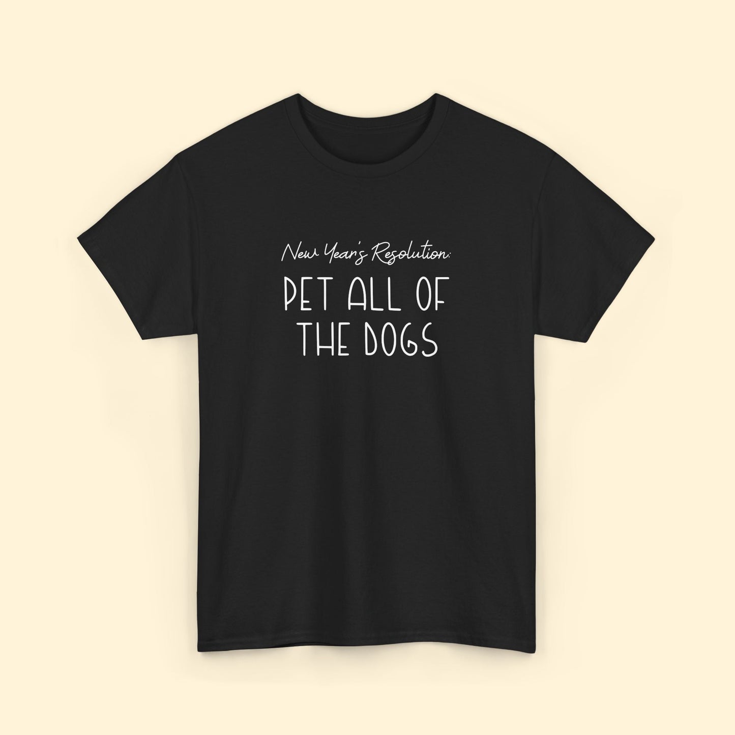 New Year's Resolution: Pet All Of The Dogs | Unisex Tee - Detezi Designs - 30171732222684424431