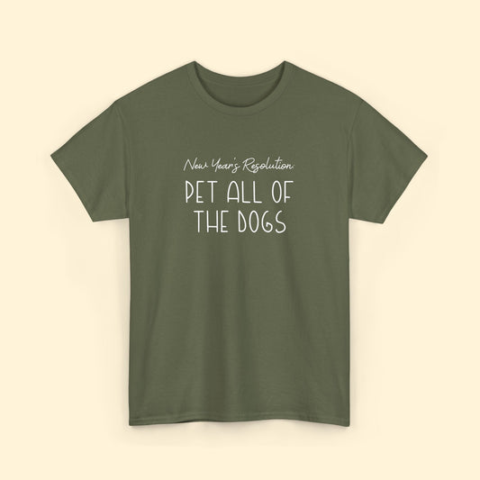 New Year's Resolution: Pet All Of The Dogs | Unisex Tee - Detezi Designs - 91561917595701571710