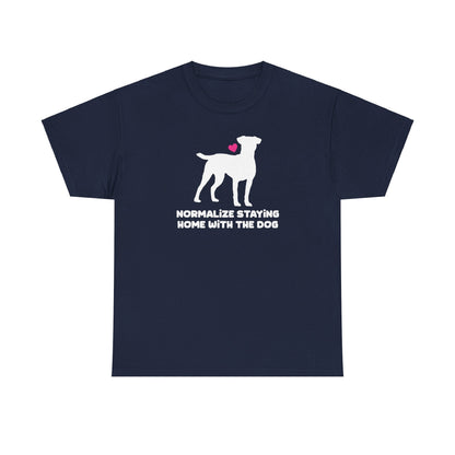 Normalize Staying Home With The Dog | Text Tees - Detezi Designs-14603069558634710271