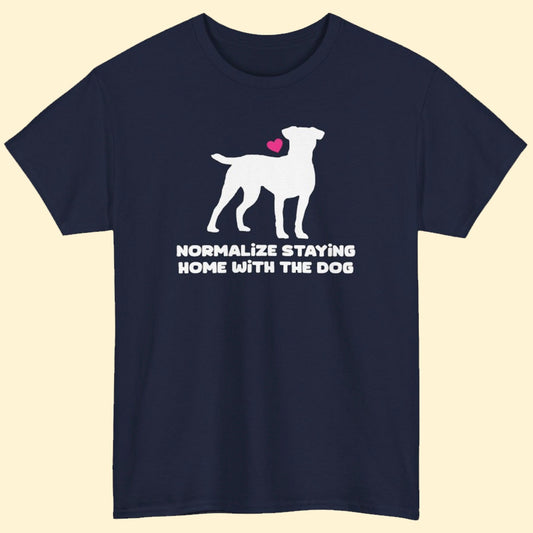 Normalize Staying Home With The Dog | Text Tees - Detezi Designs-26972692476218342489