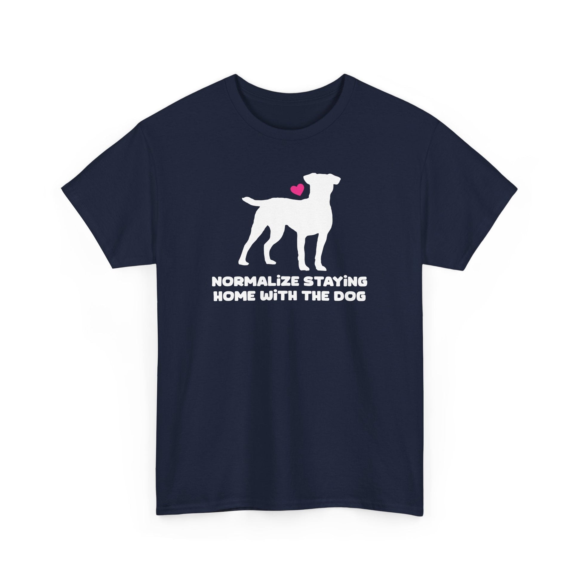 Normalize Staying Home With The Dog | Text Tees - Detezi Designs-43462329659073782700