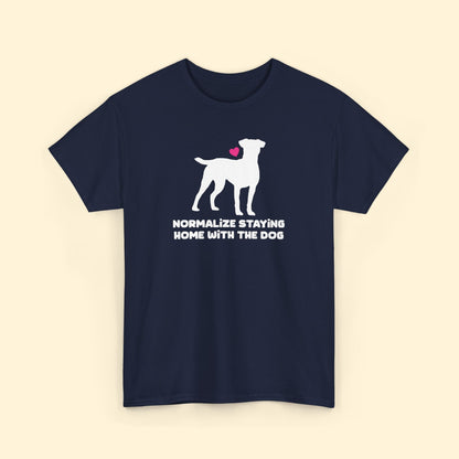 Normalize Staying Home With The Dog | Unisex Tee - Detezi Designs - 14603069558634710271