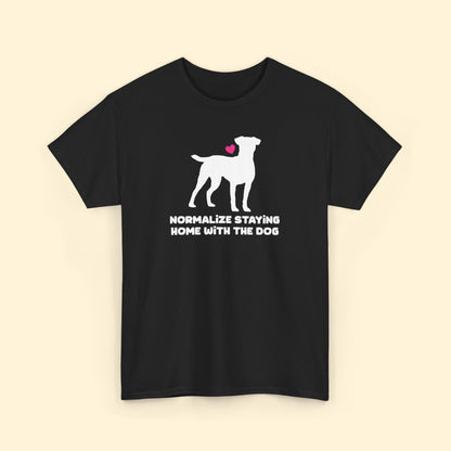 Normalize Staying Home With The Dog | Unisex Tee - Detezi Designs - 26734597605517080827