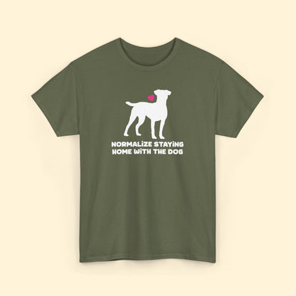 Normalize Staying Home With The Dog | Unisex Tee - Detezi Designs - 43462329659073782700
