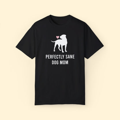 Perfectly Sane Dog Mom | Comfort Colors Unisex T-shirt - Detezi Designs - 24394842094435970616