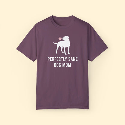 Perfectly Sane Dog Mom | Comfort Colors Unisex T-shirt - Detezi Designs - 25877020498482764150