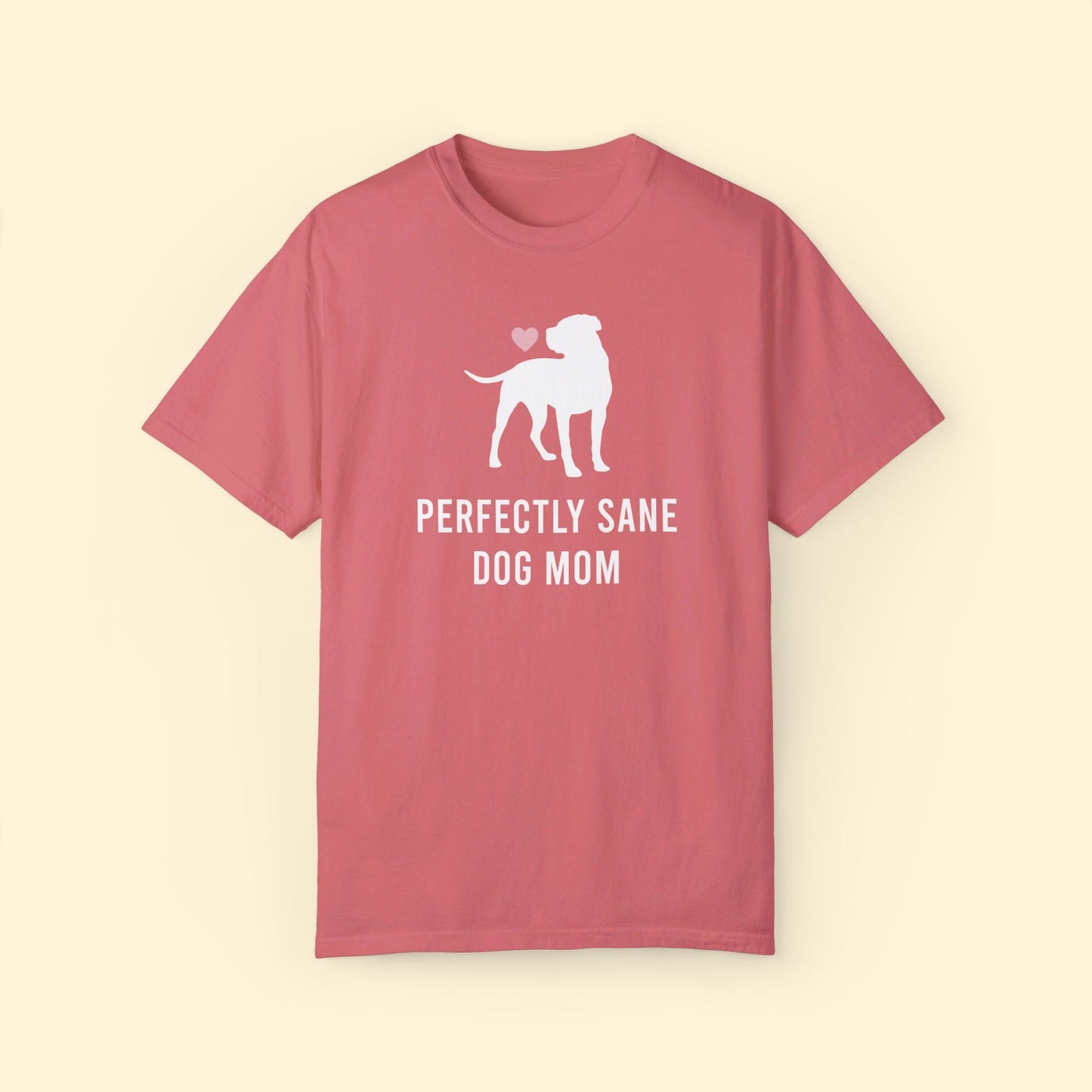 Perfectly Sane Dog Mom | Comfort Colors Unisex T-shirt - Detezi Designs - 32533505424748159310