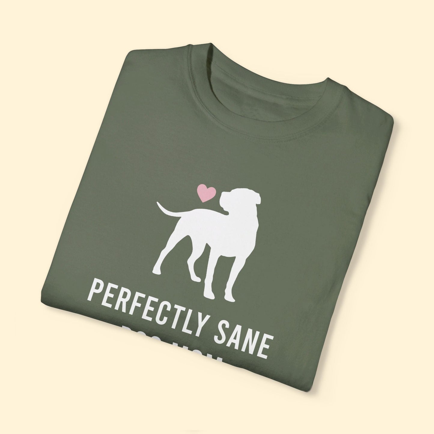 Perfectly Sane Dog Mom | Comfort Colors Unisex T-shirt - Detezi Designs - 32533505424748159310