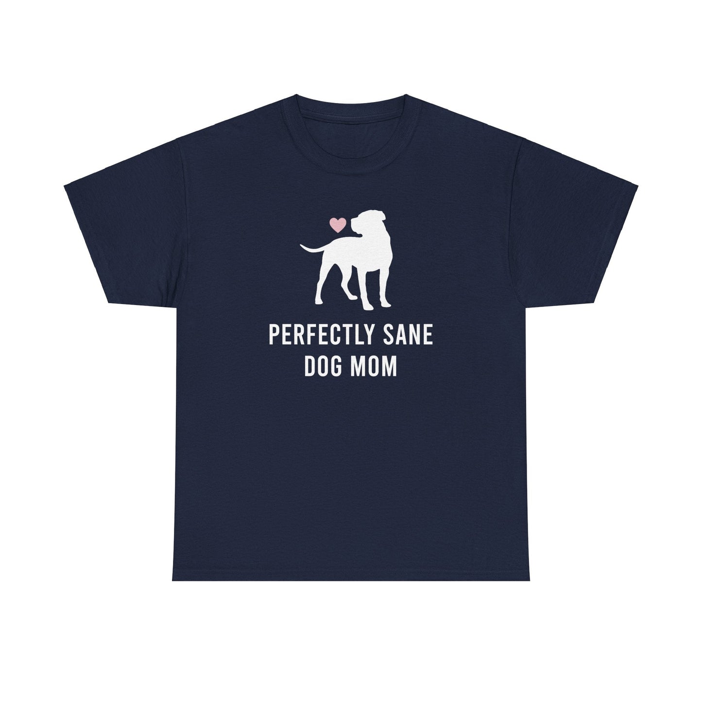 Perfectly Sane Dog Mom | Text Tees - Detezi Designs-59708696035404328666