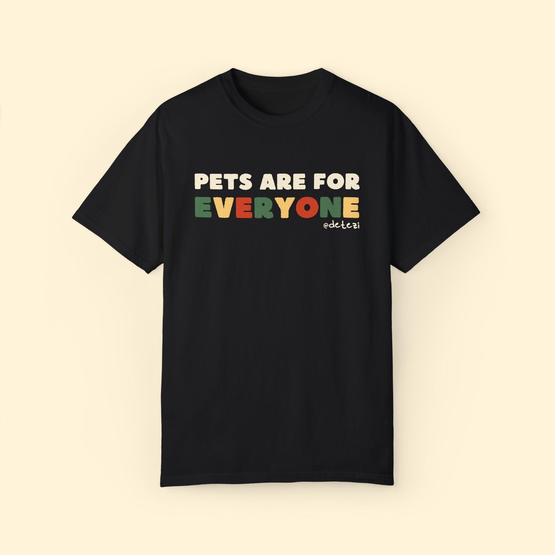 Pets Are For Everyone | Comfort Colors Unisex T-shirt - Detezi Designs - 93504193423325624998