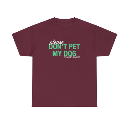 Please Don't Pet My Dog (Or Talk To Me) | Text Tees - Detezi Designs - 13338483000650017872