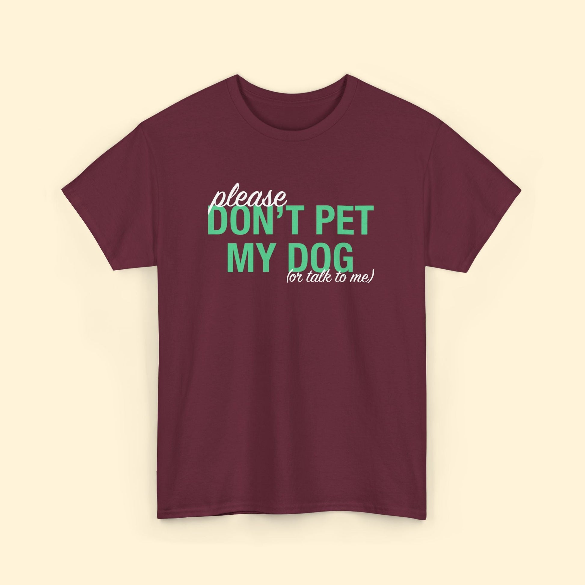 Please Don't Pet My Dog (Or Talk To Me) | Text Tees - Detezi Designs - 92124148735388964175